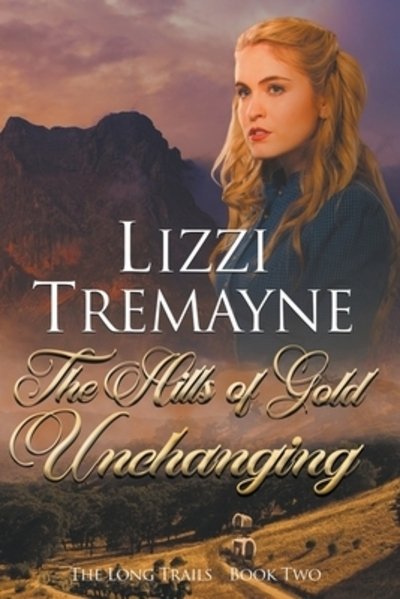 Cover for Lizzi Tremayne · The Hills of Gold Unchanging (Paperback Book) (2020)