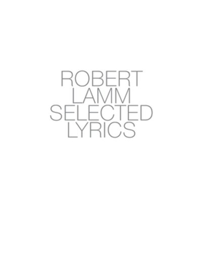 Robert Lamm Selected Lyrics - Robert Lamm - Bücher - Marmont Lane Books - 9780999852774 - 31. Oktober 2019