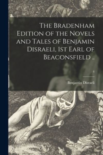 Cover for Benjamin 1804-1881 Disraeli · The Bradenham Edition of the Novels and Tales of Benjamin Disraeli, 1st Earl of Beaconsfield ..; 4 (Paperback Book) (2021)