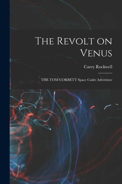 Cover for Carey Rockwell · Revolt on Venus (Book) (2022)