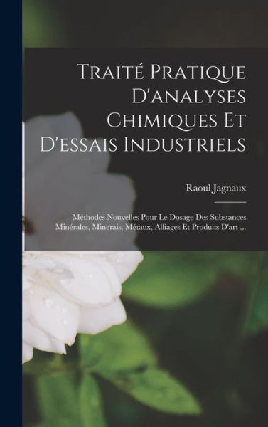 Cover for Raoul Jagnaux · Traité Pratique d'analyses Chimiques et d'essais Industriels (Book) (2022)