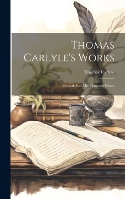 Thomas Carlyle's Works - Thomas Carlyle - Kirjat - Creative Media Partners, LLC - 9781020474774 - tiistai 18. heinäkuuta 2023