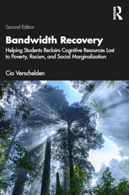 Cover for Cia Verschelden · Bandwidth Recovery: Helping Students Reclaim Cognitive Resources Lost to Poverty, Racism, and Social Marginalization (Paperback Bog) (2024)