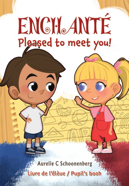 Cover for Aurelie C Schoonenberg · Enchante / Pleased to meet you!: Livre de l’eleve / Pupil’s book (Paperback Book) (2025)
