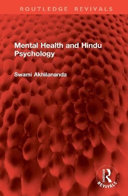 Cover for Swami Akhilananda · Mental Health and Hindu Psychology - Routledge Revivals (Hardcover Book) (2025)