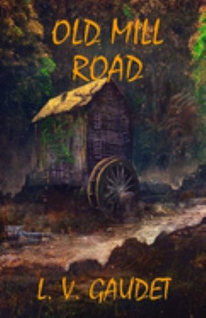 Cover for L V Gaudet · Old Mill Road (Paperback Bog) (2019)
