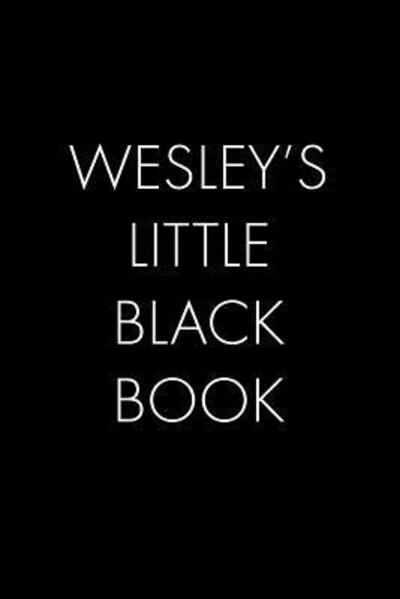 Cover for Wingman Publishing · Wesley's Little Black Book : The Perfect Dating Companion for a Handsome Man Named Wesley. A secret place for names, phone numbers, and addresses. (Taschenbuch) (2019)