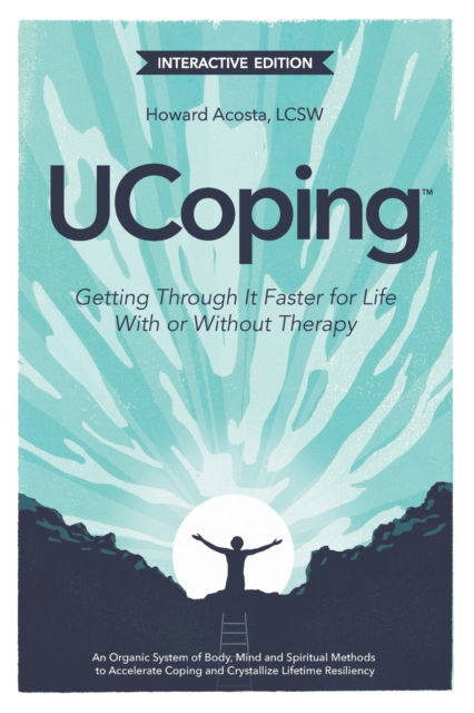 Cover for Howard Acosta Lcsw · UCoping: Interactive Edition / Getting Through it Faster for Life With or Without Therapy (Paperback Book) (2019)