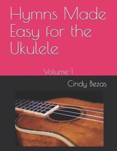 Cover for Cindy Bezas · Hymns Made Easy for the Ukulele (Paperback Book) (2019)