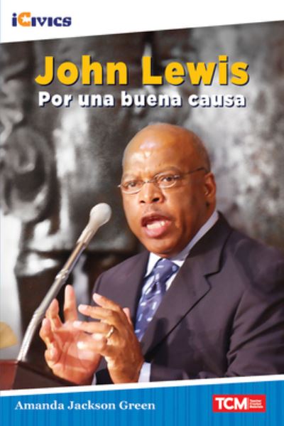 Cover for Amanda Jackson Green · John Lewis: por una buena causa - iCivics (Paperback Book) (2022)