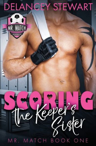Cover for Delancey Stewart · Scoring the Keeper's Sister (Book) (2019)