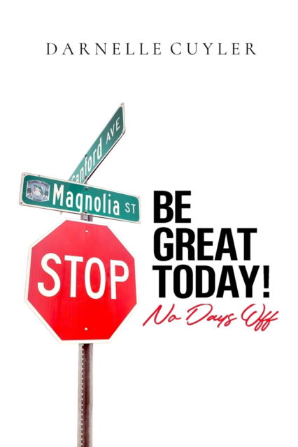 Cover for Darnelle Cuyler · Be Great Today! No Days Off (Paperback Book) (2021)