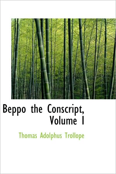 Cover for Thomas Adolphus Trollope · Beppo the Conscript, Volume I (Paperback Book) (2009)