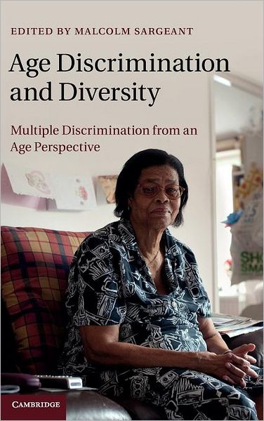 Cover for Sargeant, Malcolm, Prof · Age Discrimination and Diversity: Multiple Discrimination from an Age Perspective (Hardcover Book) (2011)