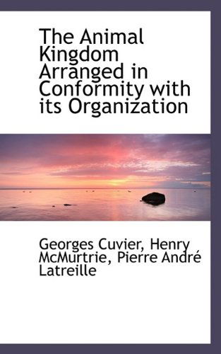 Cover for Cuvier, Professor Georges, Baron, Bar · The Animal Kingdom Arranged in Conformity with Its Organization (Paperback Book) (2009)