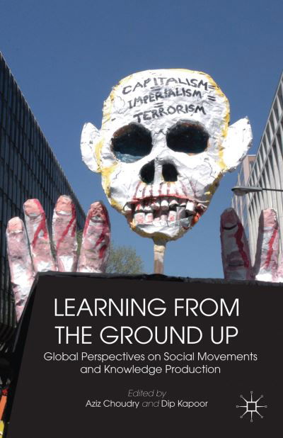 Cover for Dip Kapoor · Learning from the Ground Up: Global Perspectives on Social Movements and Knowledge Production (Taschenbuch) (2013)