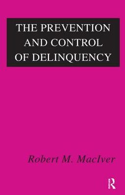 Cover for Robert M. Maciver · The Prevention and Control of Delinquency (Hardcover Book) (2017)
