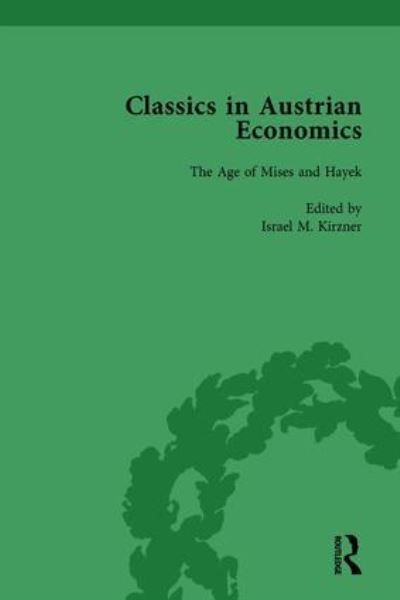 Cover for Israel M Kirzner · Classics in Austrian Economics, Volume 3: A Sampling in the History of a Tradition (Hardcover Book) (1994)