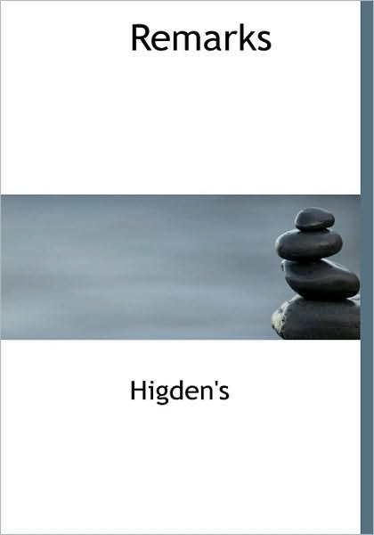 Cover for Higden's · Remarks (Hardcover Book) (2010)