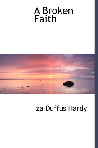Cover for Iza Duffus Hardy · A  Broken Faith (Hardcover bog) (2010)