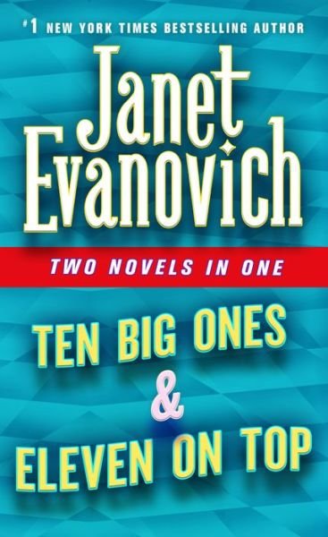 Cover for Janet Evanovich · Ten Big Ones &amp; Eleven On Top: Two Novels in One - Stephanie Plum Novels (Taschenbuch) (2020)
