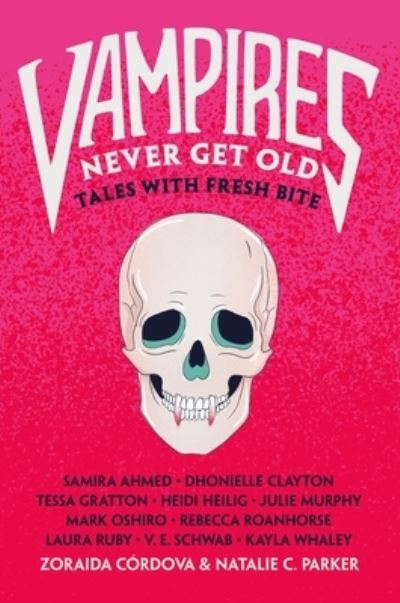 Vampires Never Get Old: Tales with Fresh Bite - Untold Legends - Zoraida Cordova - Books - Square Fish - 9781250802774 - September 26, 2023