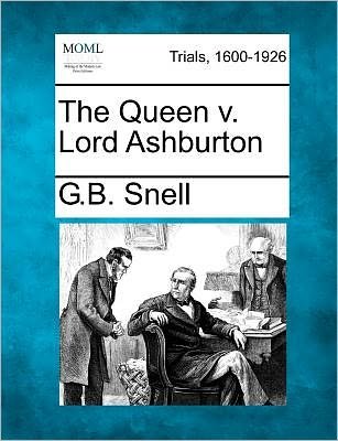 Cover for G B Snell · The Queen V. Lord Ashburton (Paperback Bog) (2012)