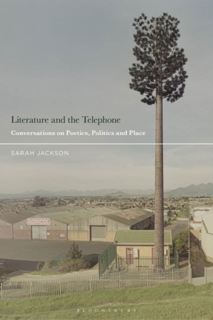 Cover for Sarah Jackson · Literature and the Telephone: Conversations on Poetics, Politics and Place (Paperback Book) (2025)