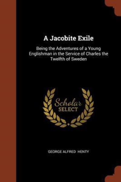 Cover for George Alfred Henty · A Jacobite Exile (Paperback Book) (2017)