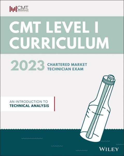 CMT Curriculum Level I 2023: An Introduction to Technical Analysis - CMT Association - Książki - John Wiley & Sons Inc - 9781394184774 - 3 kwietnia 2023