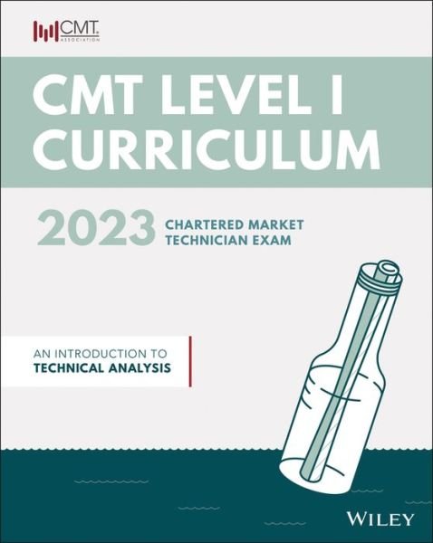CMT Curriculum Level I 2023: An Introduction to Technical Analysis - CMT Association - Livros - John Wiley & Sons Inc - 9781394184774 - 3 de abril de 2023