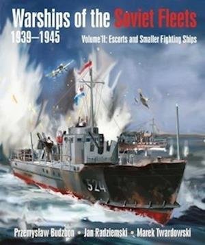 Cover for Przemyslaw Budzbon · Warships of the Soviet Fleets, 1939-1945: Volume II Escorts and Smaller Fighting Ships (Gebundenes Buch) (2022)