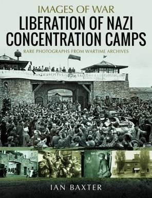 Cover for Ian Baxter · Liberation of Nazi Concentration Camps - Images of War (Paperback Bog) (2023)