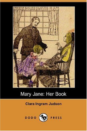 Cover for Clara Ingram Judson · Mary Jane: Her Book (Dodo Press) (Paperback Book) (2007)