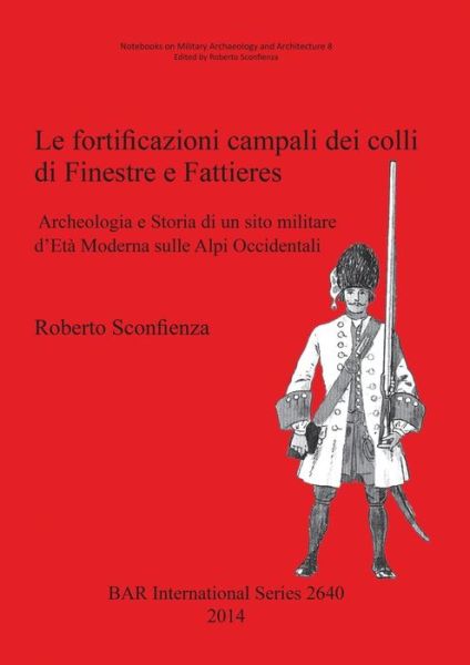 Cover for Roberto Sconfienza · Le fortificazioni campali dei colli di Finestre e fattieres (Book) (2014)
