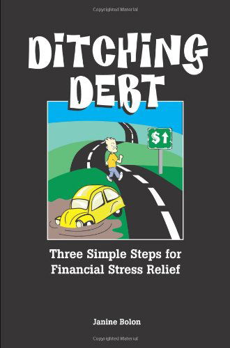 Ditching Debt - Janine Bolon - Bücher - Lulu.com - 9781411694774 - 4. Mai 2006