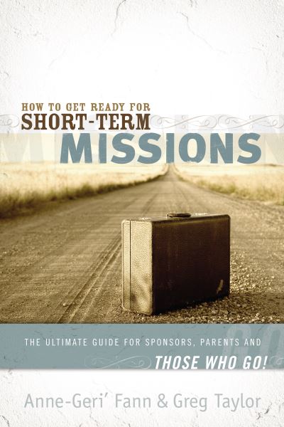 Cover for Fann, Anne-geri';taylor (Greg) · How to Get Ready for Short-term Missions: a Survival Guide (Paperback Book) (2006)