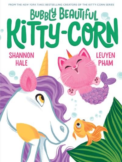 Bubbly Beautiful Kitty-Corn: A Picture Book - Kitty-Corn - Shannon Hale - Bøker - Abrams - 9781419768774 - 25. april 2024