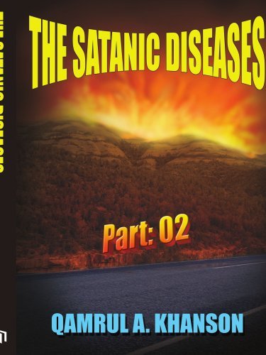 The Satanic Diseases: Part: 02 - Qamrul Khan - Books - AuthorHouse - 9781420814774 - July 8, 2005