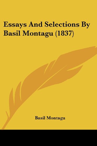 Cover for Basil Montagu · Essays and Selections by Basil Montagu (1837) (Paperback Book) (2008)