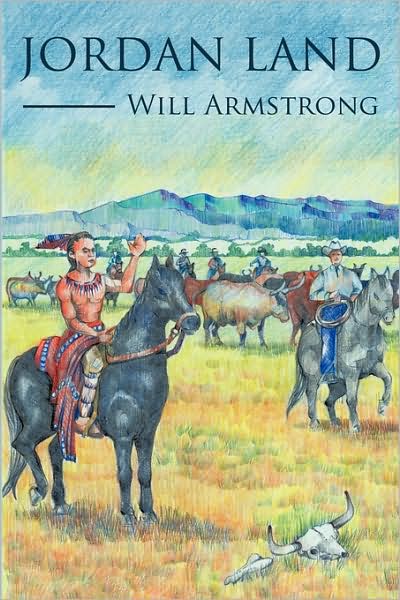 Jordan Land - William Armstrong - Books - iUniverse - 9781440151774 - July 14, 2009