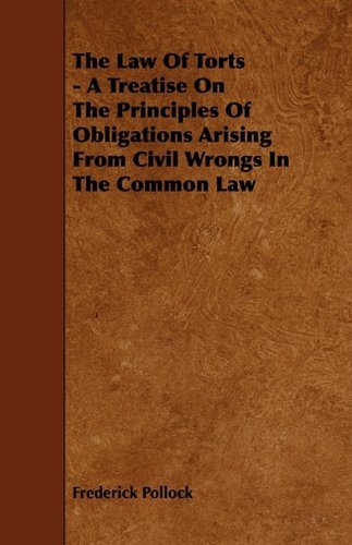 Cover for Frederick Pollock · The Law of Torts - a Treatise on the Principles of Obligations Arising from Civil Wrongs in the Common Law (Paperback Book) (2009)