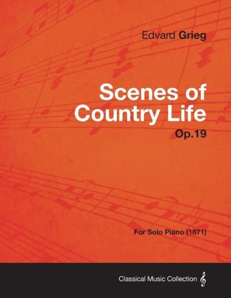 Cover for Edvard Grieg · Scenes of Country Life Op.19 - for Solo Piano (1871) (Paperback Bog) (2013)