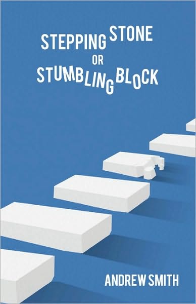 Cover for Andrew Smith · Stepping Stone or Stumbling Block ? (Paperback Book) (2010)