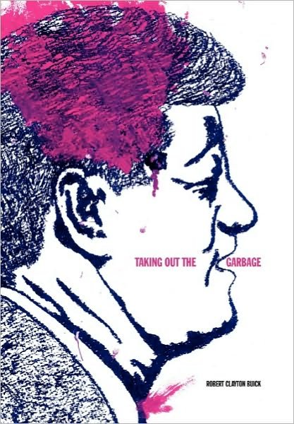 Cover for Robert Clayton Buick · Taking out the Garbage (Paperback Book) (2010)