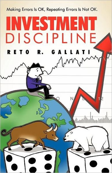 Cover for Reto R Gallati · Investment Discipline: Making Errors is Ok, Repeating Errors is Not Ok. (Taschenbuch) (2012)