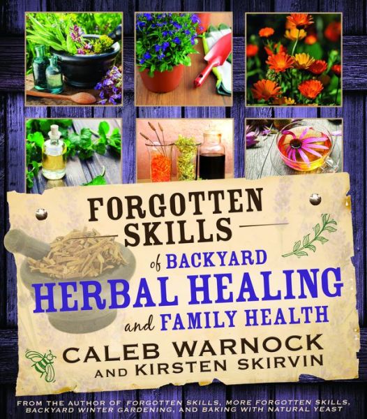 Cover for Caleb Warnock · Forgotten Skills of Backyard Herbal Healing and Family Health (Paperback Book) (2015)