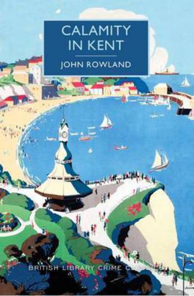 Cover for John Rowland · Calamity in Kent (Book) [First edition. First US trade paperback edition. edition] (2016)