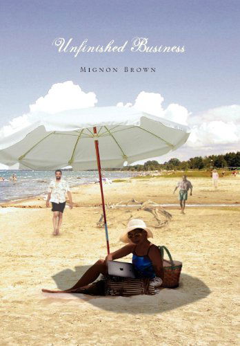 Cover for Mignon Brown · Unfinished Business (Hardcover Book) (2011)