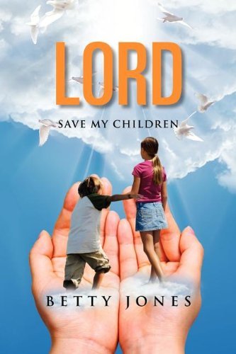 Cover for Betty Jones · Lord Save My Children (Paperback Bog) (2011)